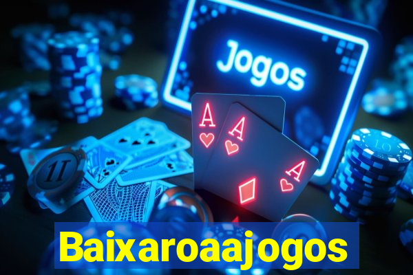 Baixaroaajogos