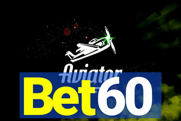 Bet60