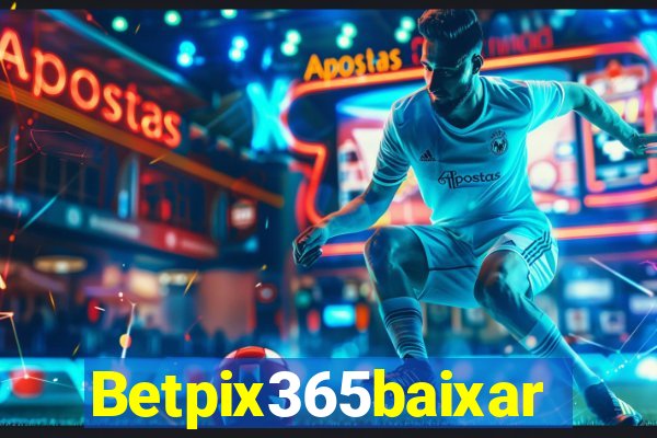 Betpix365baixar
