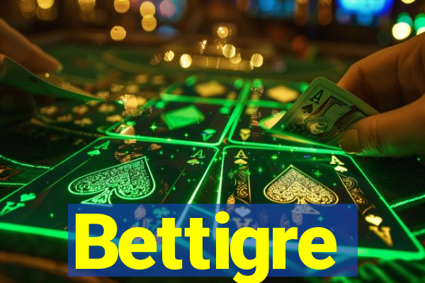 Bettigre