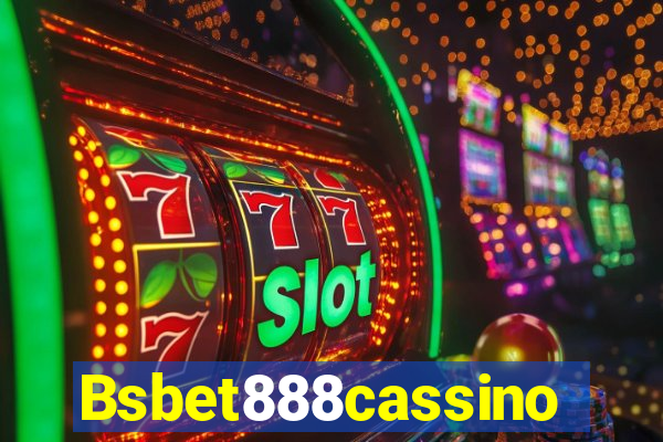 Bsbet888cassino