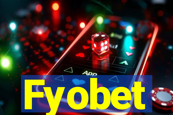 Fyobet