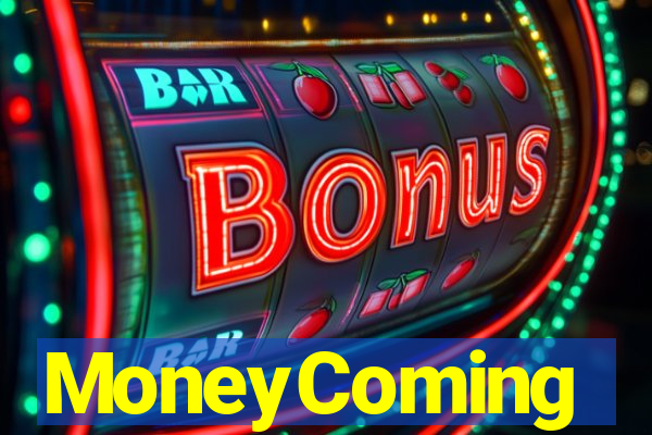 MoneyComing