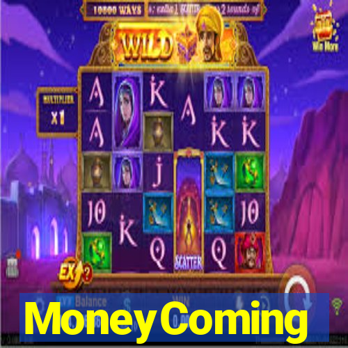 MoneyComing