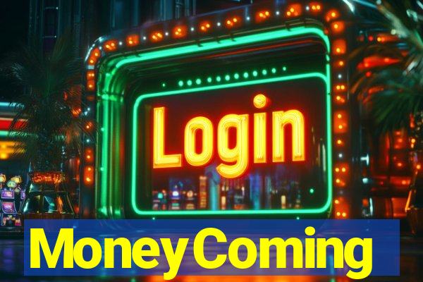 MoneyComing