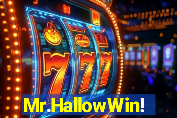Mr.HallowWin!
