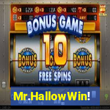 Mr.HallowWin!