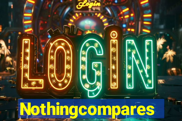 Nothingcompares
