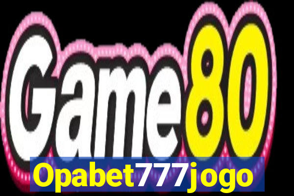 Opabet777jogo