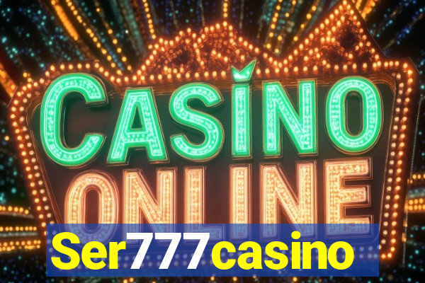 Ser777casino