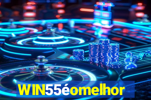 WIN55éomelhor