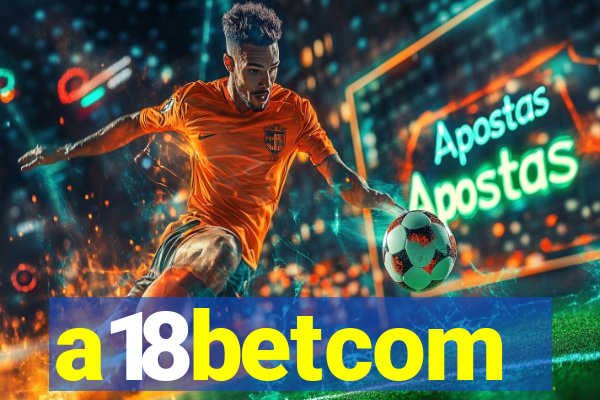 a18betcom