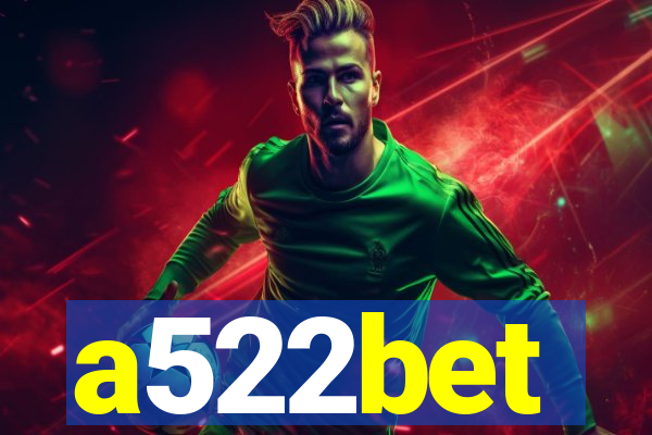 a522bet