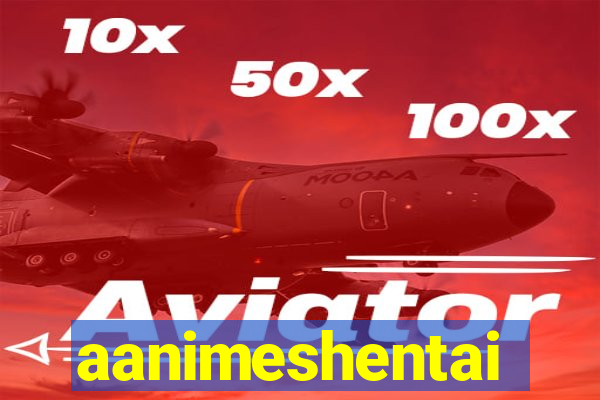 aanimeshentai