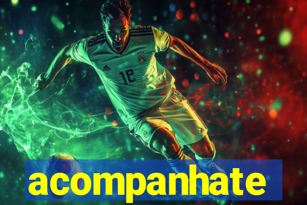 acompanhate