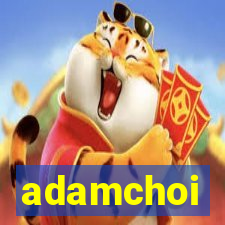 adamchoi