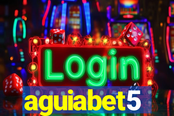 aguiabet5