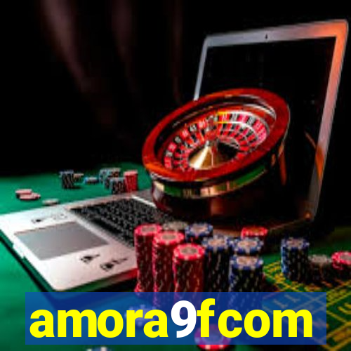 amora9fcom