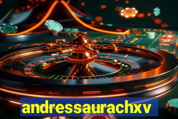 andressaurachxvideos