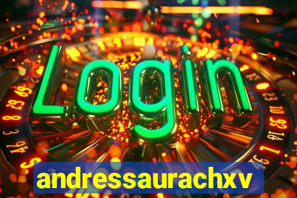 andressaurachxvideos