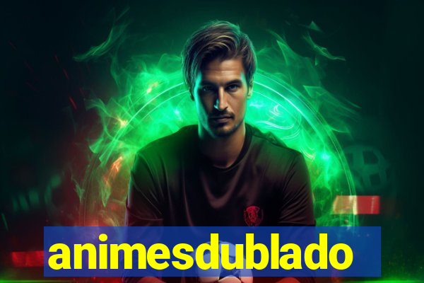 animesdublado