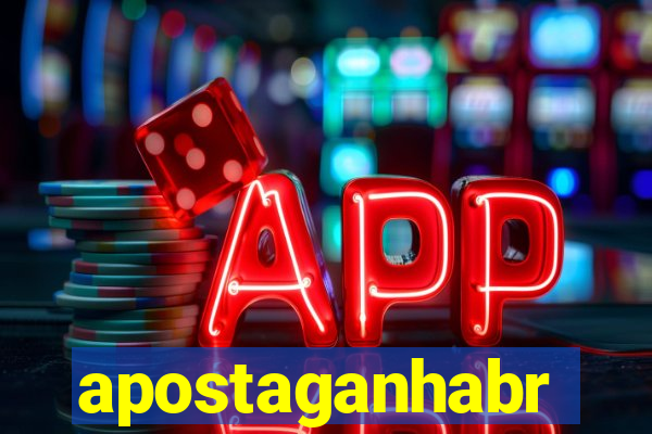 apostaganhabr