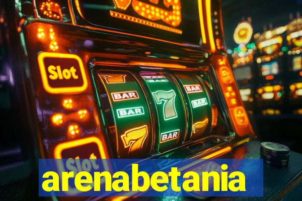 arenabetania