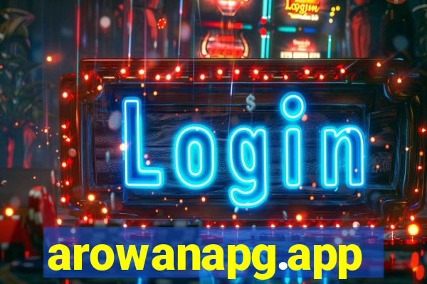 arowanapg.app