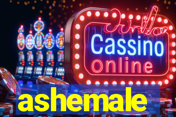 ashemale