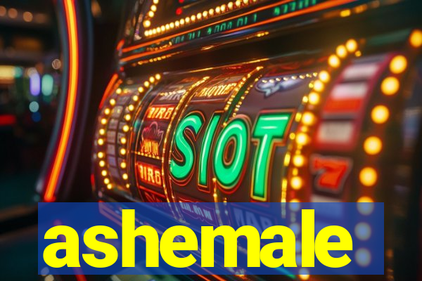 ashemale