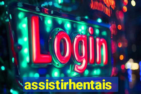 assistirhentais
