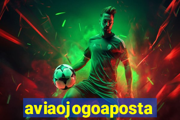 aviaojogoaposta