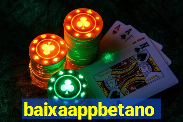 baixaappbetano