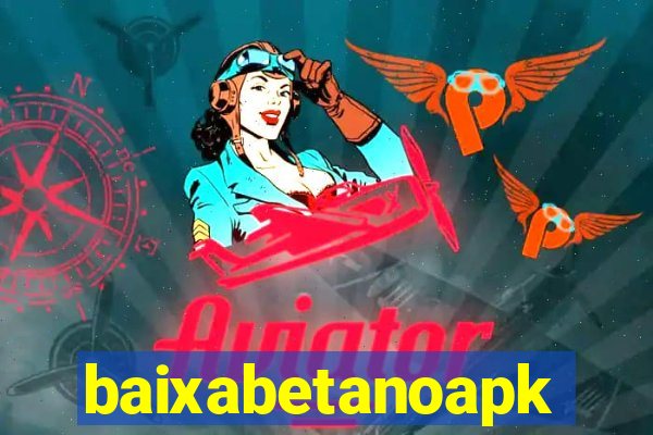 baixabetanoapk