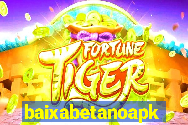 baixabetanoapk