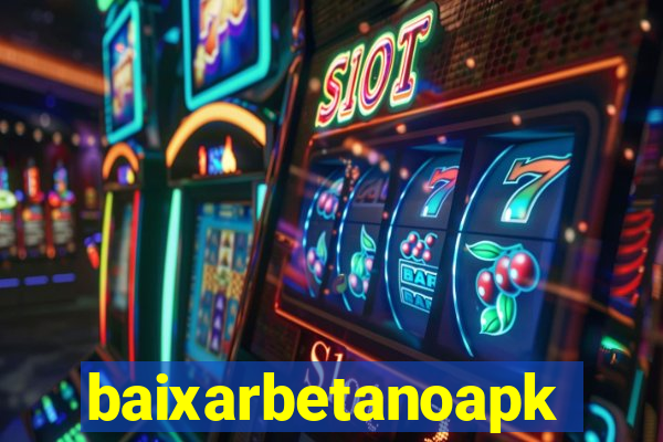 baixarbetanoapk