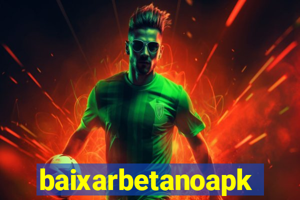 baixarbetanoapk