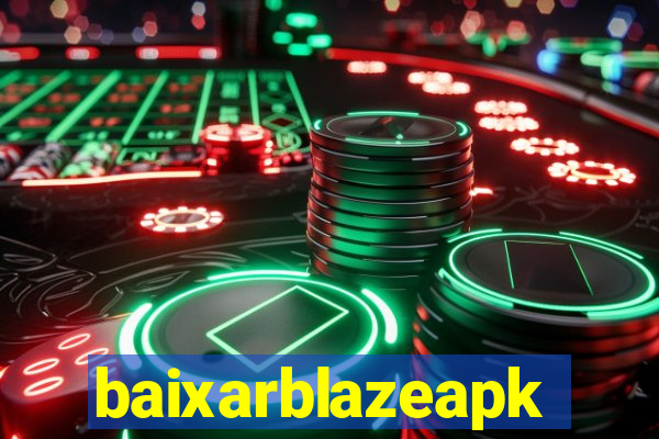 baixarblazeapk