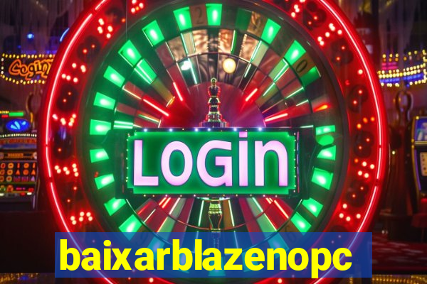 baixarblazenopc