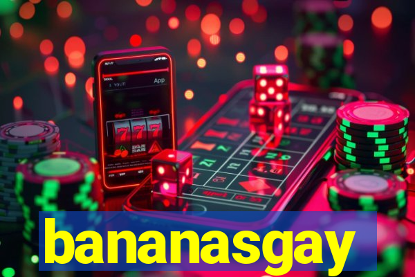 bananasgay