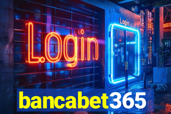 bancabet365