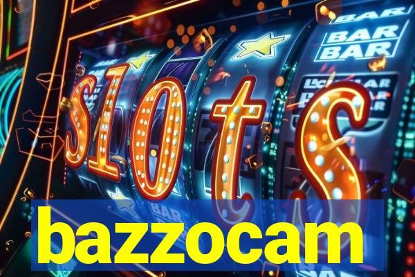 bazzocam