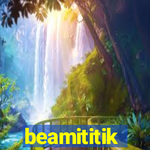 beamititik