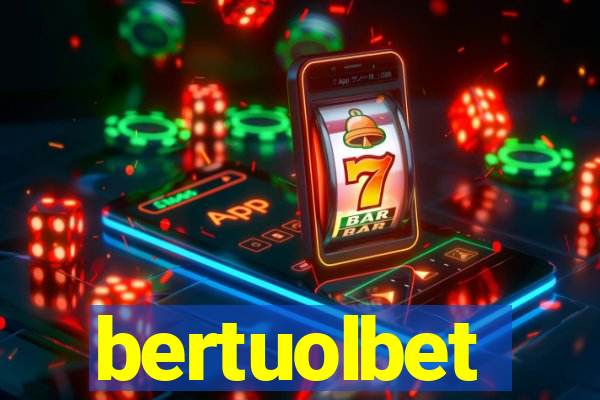 bertuolbet