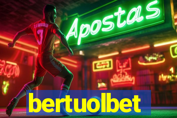 bertuolbet