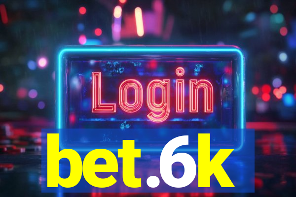 bet.6k
