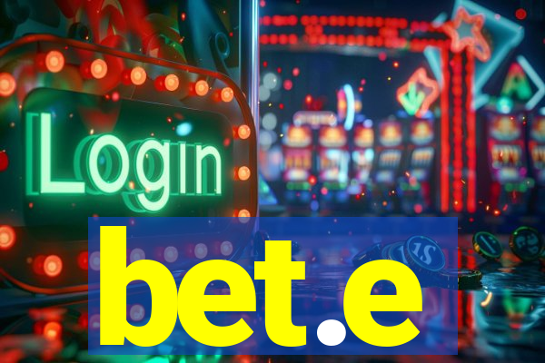 bet.e