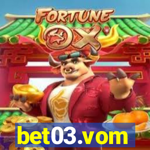 bet03.vom