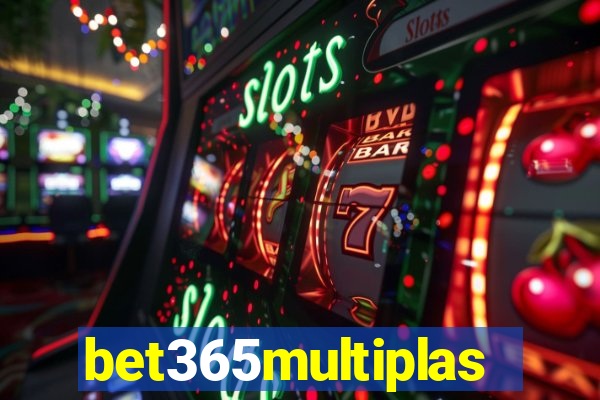 bet365multiplas