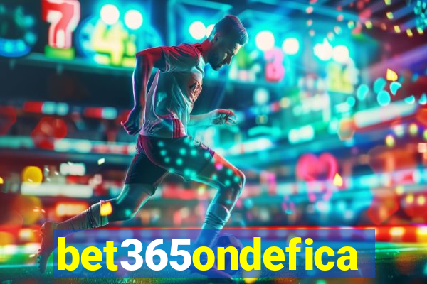 bet365ondefica